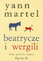 Beatrycze i Wergili - Yann Martel