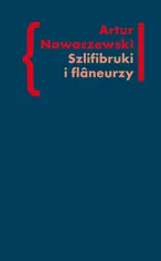 Szlifibruki i flaneurzy - Artur Nowaczewski