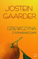 Dziewczyna z pomarańczami - Jostein Gaarder