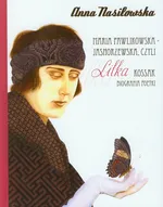 Maria Pawlikowska-Jasnorzewska czyli Lilka Kossak - Outlet - Anna Nasiłowska