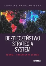 Bezpieczeństwo strategia system - Andrzej Wawrzusiszyn