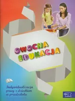 Owocna edukacja Indywidualizacja pracy z dzieckiem w przedszkolu - Małgorzata Kwaśniewska
