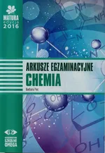 Matura 2016 Chemia Arkusze egzaminacyjne - Barbara Pac