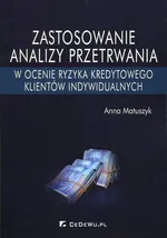 Zastosowanie analizy przetrwania w ocenie ryzyka kredytowego klientów indywidualnych - Outlet - Anna Matuszyk