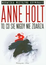 To co się nigdy nie zdarza - Outlet - Anne Holt