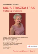 Moja Staszka i rak - Sadowska Beata Helena