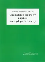 Charakter prawny zapisu na sąd polubowny - Paweł Wrześniewski