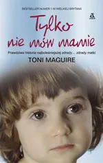 Tylko nie mów mamie - Toni Maguire