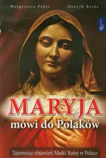 Maryja mówi do Polaków - Henryk Bejda