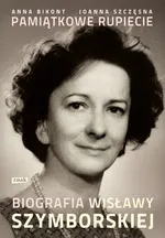 Pamiątkowe rupiecie Biografia Wisławy Szymborskiej - Outlet - Anna Bikont