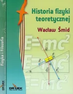 Fizyka i Filozofia / Historia fizyki teoretycznej / Posfilozofia - Wacław Smid