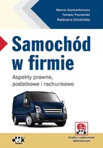 Samochód w firmie aspekty prawne, podatkowe i rachunkowe (z suplementem elektronicznym) - Tomasz Poznański