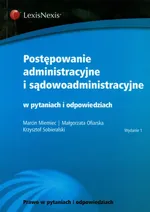Postępowanie administracyjne i sądowoadministracyjne w pytaniach i odpowiedziach - Marcin Miemiec