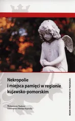 Nekropolie i miejsca pamięci w regionie kujawsko-pomorskim