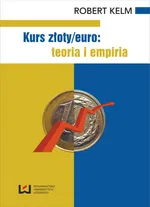 Kurs złoty/euro teoria i empiria - Outlet - Robert Kelm