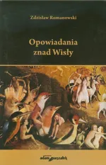 Opowiadania znad Wisły - Zdzisław Romanowski