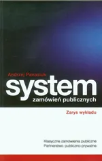 System zamówień publicznych Zarys wykładów - Andrzej Panasiuk