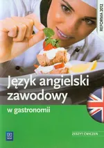 Język angielski zawodowy w gastronomii Zeszyt ćwiczeń - Katarzyna Sarna