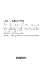 Ludność Krakowa w drugiej połowie XIX wieku - Lidia Zyblikiewicz