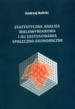 Statystyczna analiza wielowymiarowa i jej zastosowania społeczno-ekonomiczne - Outlet - Andrzej Balicki