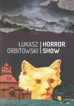 Horror Show - Łukasz Orbitowski