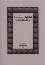 Kazimierz Wielki Historia i tradycja