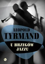 U brzegów jazzu - Outlet - Leopold Tyrmand