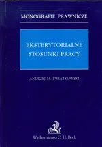 Eksterytorialne stosunki pracy - Świątkowski Andrzej M.