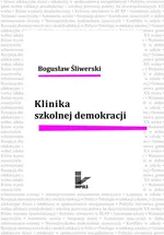Klinika szkolnej demokracji - Bogusław Śliwerski