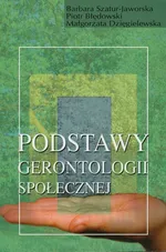 Podstawy gerontologii społecznej - Piotr Błędowski