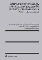 Gminne rady seniorów wykładnia przepisów i efekty ich stosowania - Monika Augustyniak