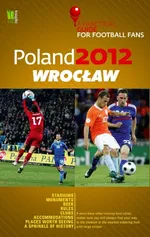 Poland 2012 Wrocław A Practical Guide for Football Fans