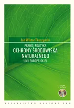Prawo i polityka ochrony środowiska naturalnego Unii Europejskiej z płytą CD - Outlet - Tkaczyński Jan Wiktor