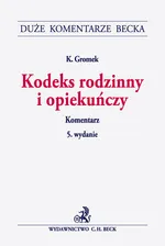 Kodeks rodzinny i opiekuńczy Komentarz - Krystyna Gromek