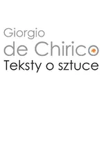 Teksty o sztuce - Giorgio Chirico
