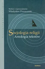 Socjologia religii Antologia tekstów - Outlet - Władysław Piwowarski