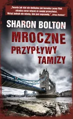 Mroczne przypływy Tamizy - Sharon Bolton