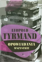 Opowiadania wszystkie - Outlet - Leopold Tyrmand