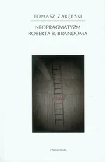 Neopragmatyzm Roberta B Brandoma - Outlet - Zarębski  Tomasz