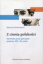 Z cienia polskości - Katarzyna Glinianowicz
