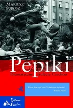 Pepiki Dramatyczne stulecie Czechów - Mariusz Surosz