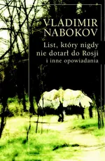List który nigdy nie dotarł do Rosji i inne opowiadania - Outlet - Vladimir Nabokov