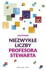 Niezwykłe liczby profesora Stewarta - Ian Stewart