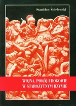 Wojna, pokój i bogowie w starożytnym Rzymie - Outlet - Stanisław Śnieżewski
