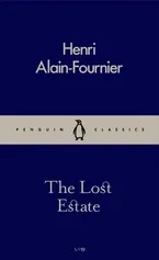 The Lost Estate - Henri Alain-Fournier