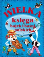 Wielka księga bajek i baśni polskich - Outlet - Praca zbiorowa