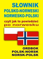 Słownik polsko norweski norwesko polski czyli jak to powiedzieć po norwesku - Jacek Gordon