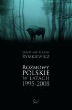 Rozmowy polskie w latach 1995-2008 - Rymkiewicz Jarosław Marek
