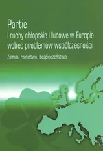 Partie i ruchy chłopskie i ludowe w Europie wobec problemów współczesności