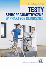 Testy spiroergometryczne w praktyce klinicznej - Ewa Straburzyńska-Migaj